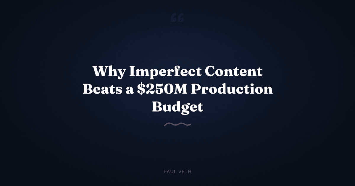 Why Imperfect Content Outperforms Polished Production