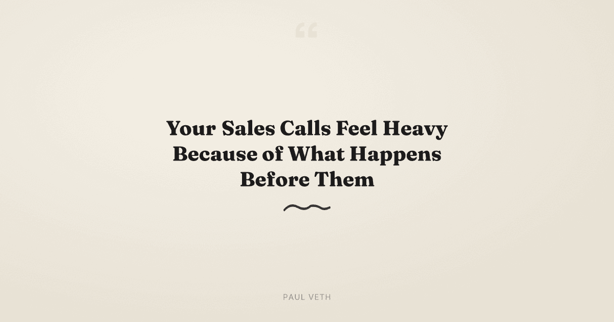 Why Do Sales Calls Feel Heavy? It Is the Trust You Built Before the Call